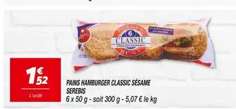 Netto SEREBIS PAINS HAMBURGER CLASSIC SÉSAME offre