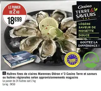 Géant Casino Terre et saveurs Huîtres fines de claires Marennes Oléron n°3 Casino ou huitres régionales selon approvisionnements magasins offre