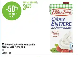 Géant Casino ELLE & VIRE Crème Entière de Normandie 30% M.G offre