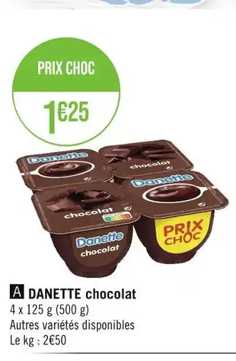 Géant Casino DANETTE DANETTE chocolat offre