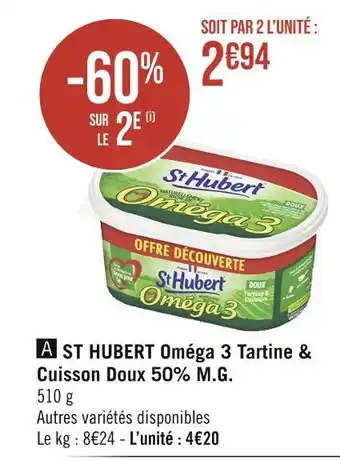 Géant Casino ST HUBERT Oméga 3 Tartine & Cuisson Doux 50% M.G offre