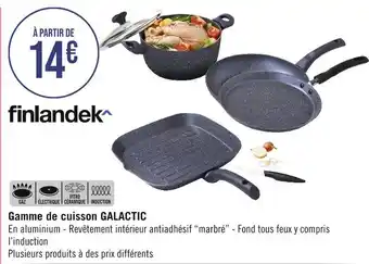 Géant Casino Finlandek Gamme de cuisson GALACTIC offre