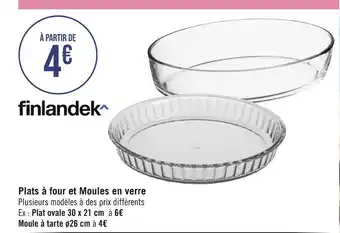 Géant Casino Finlandek Plats à four et Moules en verre offre