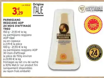 Intermarché TREO PARMIGIANO REGGIANO AOP 24 MOIS D'AFFINAGE offre