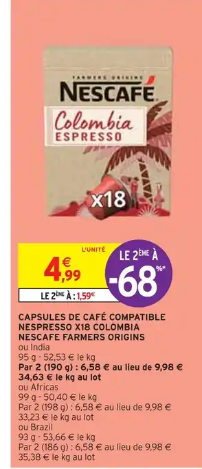 Intermarché COLOMBIA NESCAFE FARMERS ORIGINS CAPSULES DE CAFÉ COMPATIBLE NESPRESSO X18 offre