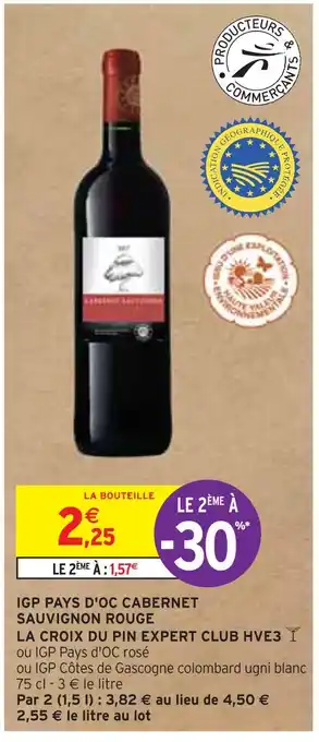 Intermarché EXPERT CLUB / LA CROIX DU PIN IGP PAYS D'OC CABERNET SAUVIGNON ROUGE HVE3 offre