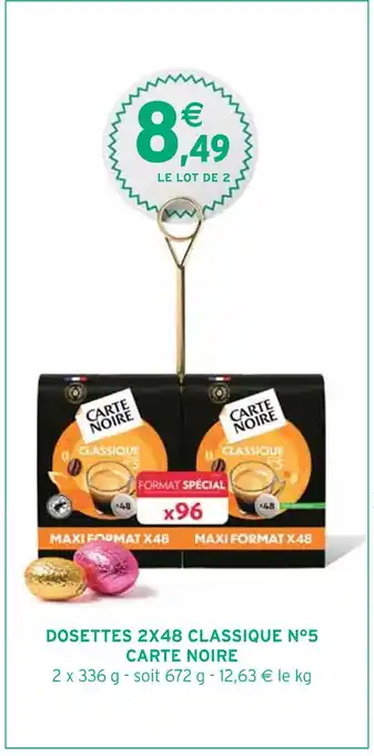 Intermarché CARTE NOIRE DOSETTES 2X48 CLASSIQUE N°5 offre