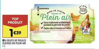 Leader Price 6 Oeufs de Poules Elevees En Plein Air offre