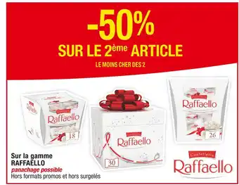 RAFFAELLO - 50% SUR LE 2ème ARTICLE Sur la gamme RAFFAELLO