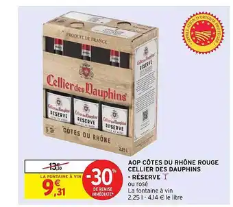 Intermarché Aop Côtes Du Rhône Rouge Cellier Des Dauphins - Réserve offre