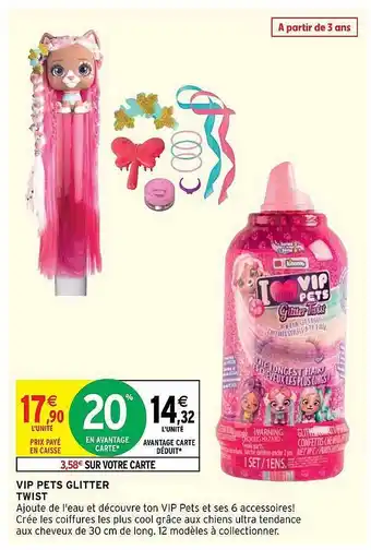 Intermarché Vip Pets Glitter Twist offre