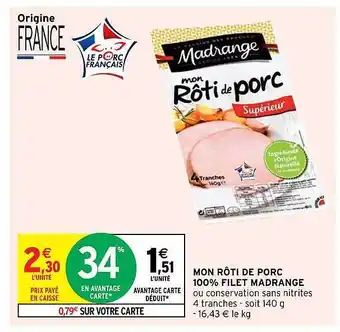 Intermarché Express Mon Rôti De Porc 100% Filet Madrange offre