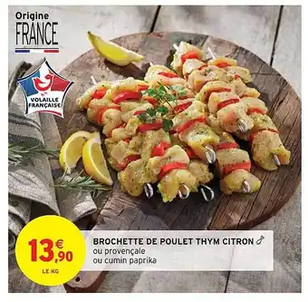 Intermarché Express Brochette De Poulet Thym Citron offre