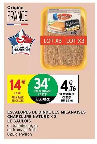 Intermarché Express Escalopes De Dinde Les Milanaises Chapelure Nature X3 Le Gaulois offre