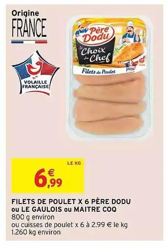 Intermarché Express Filets De Poulet X6 Père Dodu Ou Le Gaulois Ou Maître Coq offre