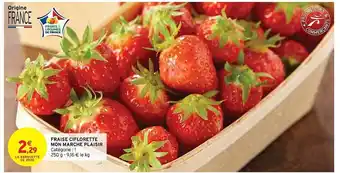 Intermarché Express Fraise Ciflorette Mon Marché Plaisir offre