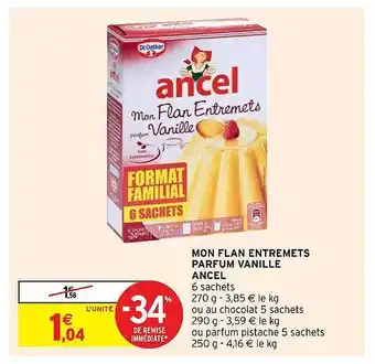 Intermarché Express Mon Flan Entremets Parfum Vanille Ancel offre