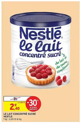 Intermarché Express Le Lait Concentré Sucré Nestlé offre