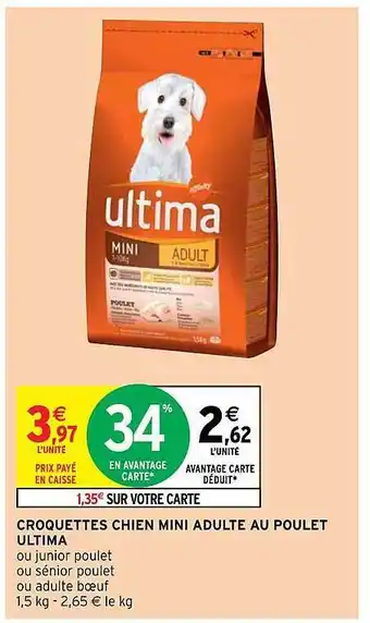 Intermarché Express Croquettes Chien Mini Adulte Au Poulet Ultima offre