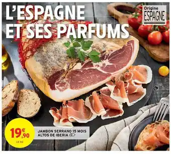 Intermarché Hyper Jambon Serrano 15 Mois Altos De Iberia offre