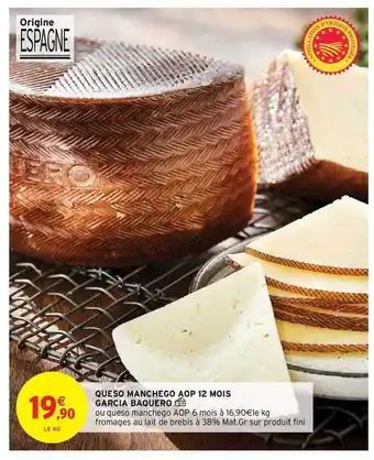 Intermarché Hyper Queso Manchego Aop 12 Mois Garcia Baguero offre