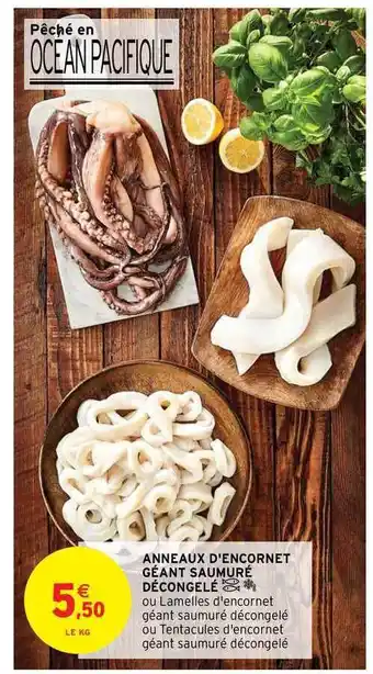 Intermarché Hyper Anneaux D'encornet Géant Saumuré Décongelé offre