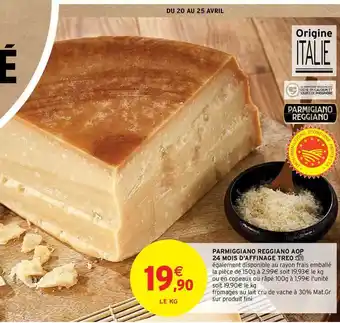 Intermarché Hyper Parmiggiano Reggiano Aop 24 Mois D'affinage Treo offre