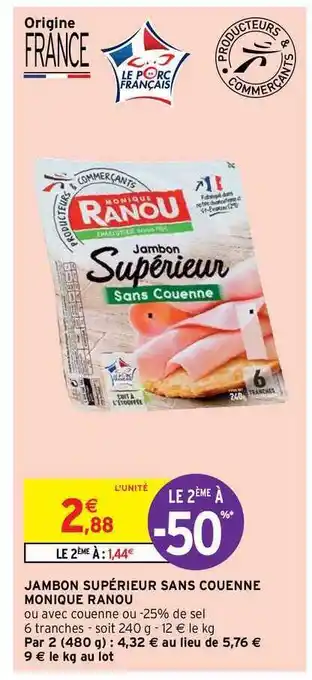 Intermarché Hyper Jambon Supérieur Sans Couenne Monique Ranou offre