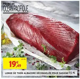 Intermarché Hyper Longe De Thon Albacore Décongelée Pour Sashimi offre