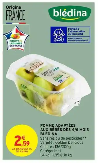 Intermarché Hyper Pomme Adaptées Aux Bébés Dès 4-6 Mois Blédina offre