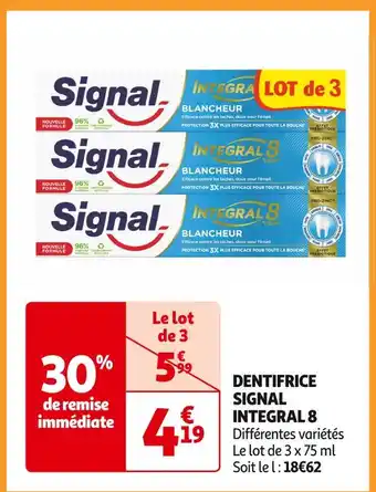 Auchan Supermarché SIGNAL DENTIFRICE INTEGRAL 8 offre