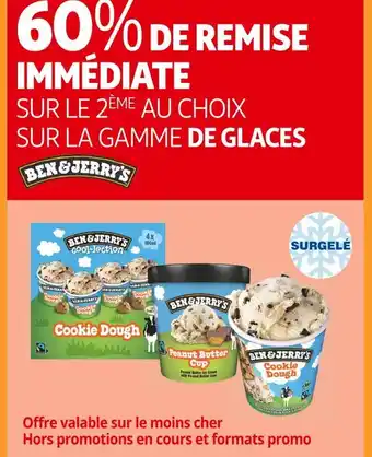 BEN & JERRY'S 60% DE REMISE IMMÉDIATE SUR LE 2ÈME AU CHOIX SUR LA GAMME DE GLACES BEN & JERRY'S
