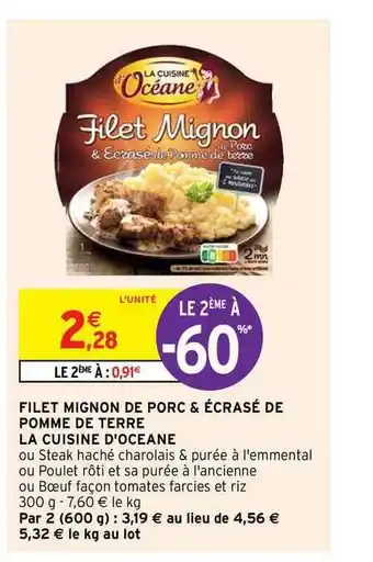 Intermarché Hyper Filet Mignon De Porc & écrasé De Pomme De Terre La Cuisine D'océan offre