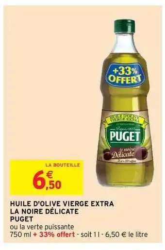 Intermarché Hyper Huile D'olive Vierge Extra La Noire Délicate Puget offre