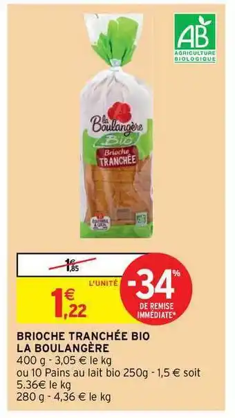Intermarché Hyper Brioche Tranchée Bio La Boulangère offre