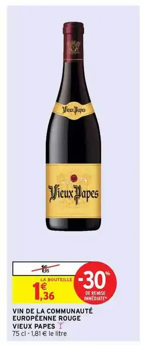 Intermarché Hyper Vin De La Communauté Européenne Rouge Vieux Papes offre