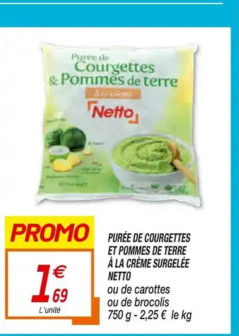Netto Purée de Courgettes et Pommes de Terre à la crème Surgelée Netto offre