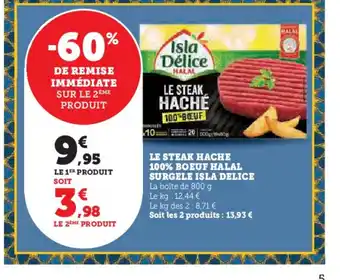 Super U LE STEAK HACHÉ 100% BOEUF HALAL SURGELE ISLA DELICE offre