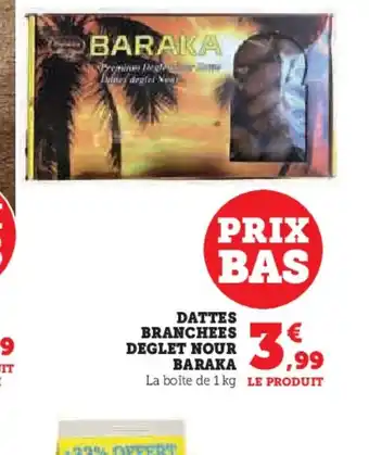 Super U DATTES BRANCHEES DEGLET NOUR offre