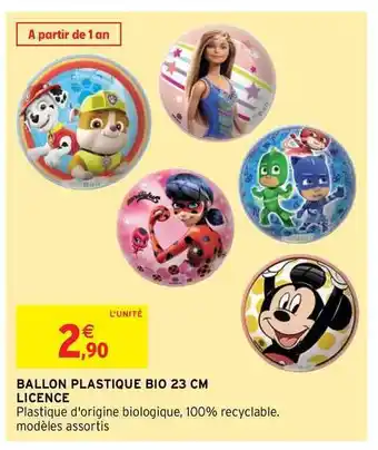 Intermarché Hyper Ballon Plastique Bio 23 Cm Licence offre