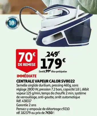 Auchan Calor centrale vapeur sv8022 offre