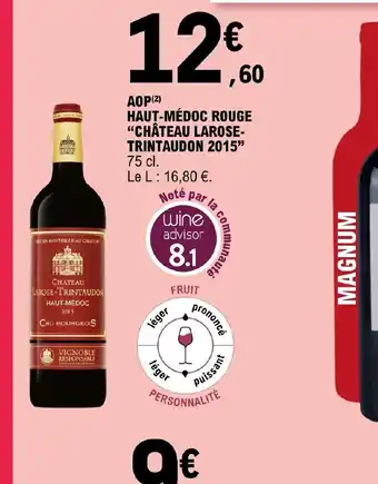 E.Leclerc AOP(2) HAUT-MÉDOC ROUGE "CHÂTEAU LAROSE- TRINTAUDON 2015 offre