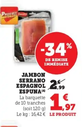 Hyper U JAMBON SERRANO ESPAGNOL offre