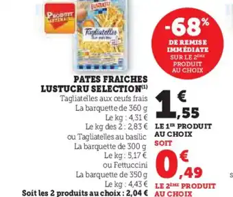 Hyper U PATES FRAICHES LUSTUCRU SELECTION offre