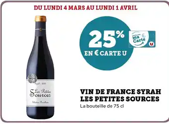 Hyper U VIN DE FRANCE SYRAH LES PETITES SOURCES La bouteille de 75 cl offre