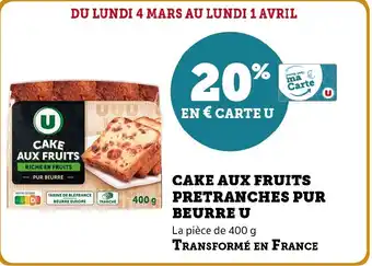 Hyper U CAKE AUX FRUITS PRETRANCHES PUR BEURRE U offre