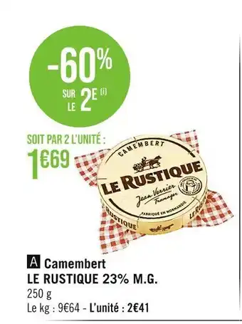 Casino Supermarchés A Camembert LE RUSTIQUE 23% M.G. 250 g offre