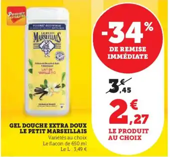 Super U GEL DOUCHE EXTRA DOUX LE PETIT MARSEILLAIS offre
