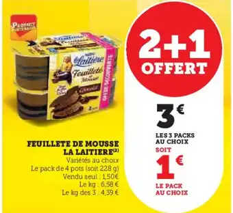 Super U FEUILLETE DE MOUSSE LA LAITIERE offre