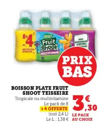Super U BOISSON PLATE FRUIT SHOOT TEISSEIRE offre